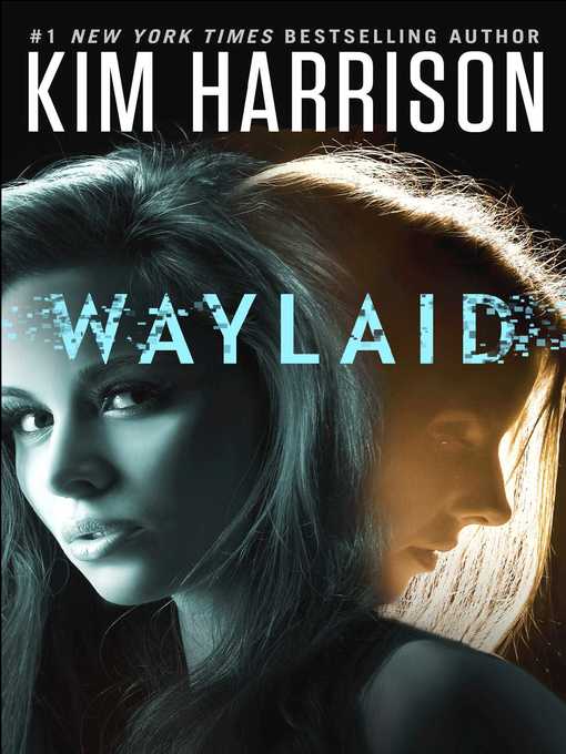 Title details for Waylaid by Kim Harrison - Wait list